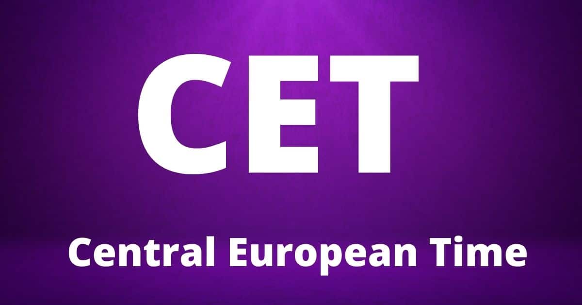 CET – Central European Time