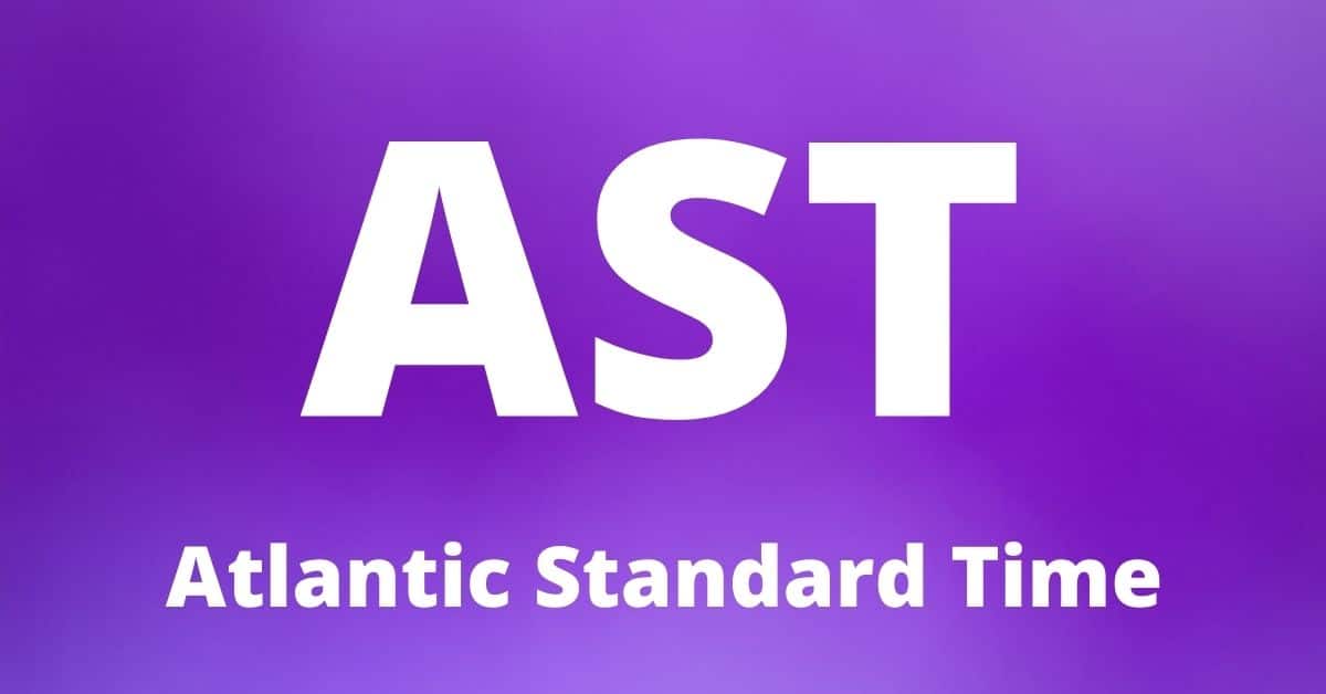 AST – Atlantic Standard Time