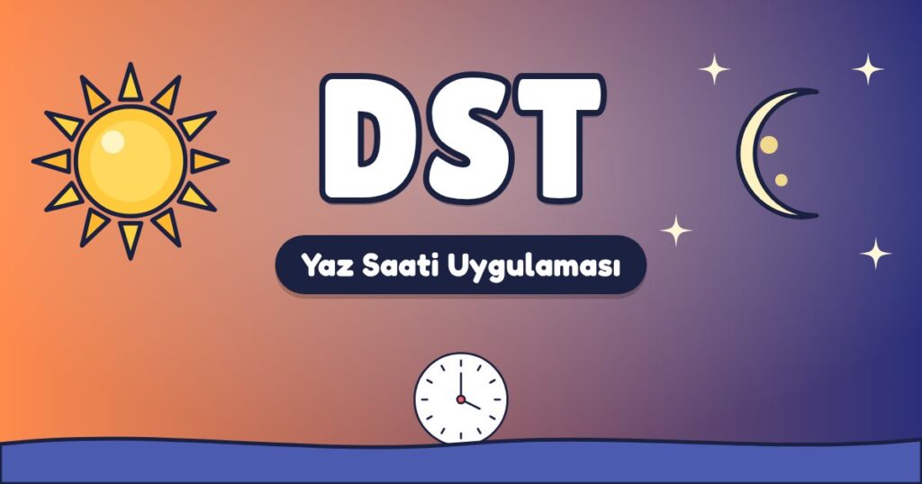 DST – Yaz Saati Uygulaması